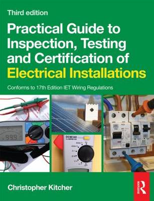 Tallinna Tehnikakõrgkool - Chris Kitcher Practical Guide to Inspection, Testing and Certification of Electrical Installations - raamatu kaanefoto