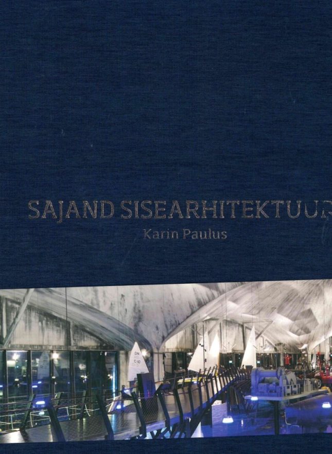 Tallinna Tehnikakõrgkool - Karin Paulus Sajand sisearhitektuuri - raamatu kaanefoto