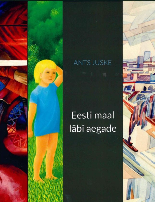 Tallinna Tehnikakõrgkool - Ants Juske Eesti maal läbi aegade - raamatu kaanefoto