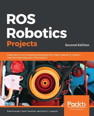 Tallinna Tehnikakõrgkool - Ramkumar Gandhinathan, Lentin Joseph ROS robotics projects - raamatu kaanefoto