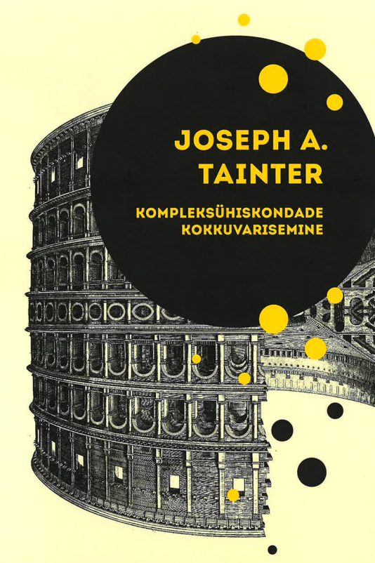 Tallinna Tehnikakõrgkool - Joseph A. Tainter kompleksühiskondade kokkuvarisemine - raamatu kaanefoto
