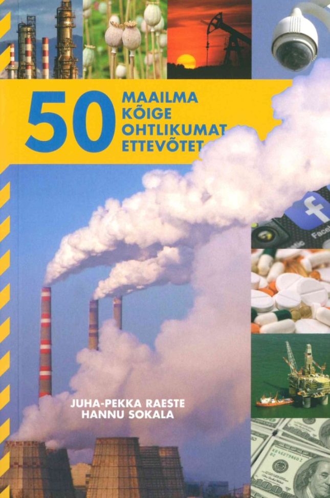 Tallinna Tehnikakõrgkool - Juha-Pekka Raeste Hannu Sokala 50 maailma kõige ohtlikumat ettevõtet – raamatu kaanefoto