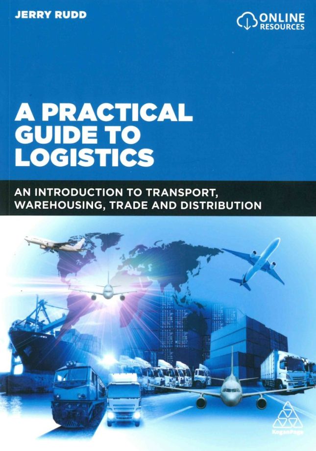 Tallinna Tehnikakõrgkool - Jerry Rudd A Practical Guide to Logistics : an Introduction to Transport Warehousing Trade and Distribution – raamatu kaanefoto