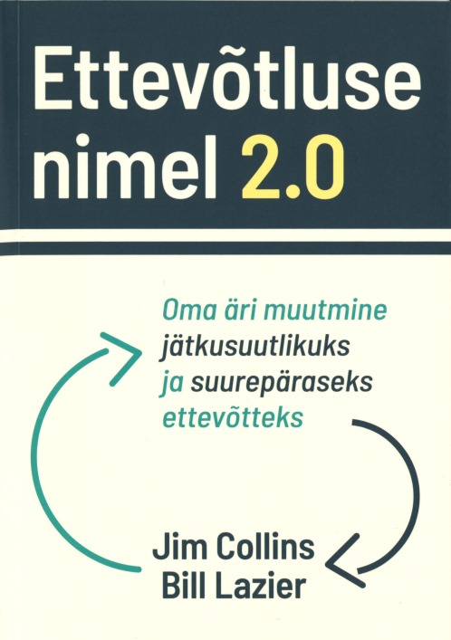 Tallinna Tehnikakõrgkool - Jim Collins, Bill Lazier Ettevõtluse nimel 2.0 - raamatu kaanefoto