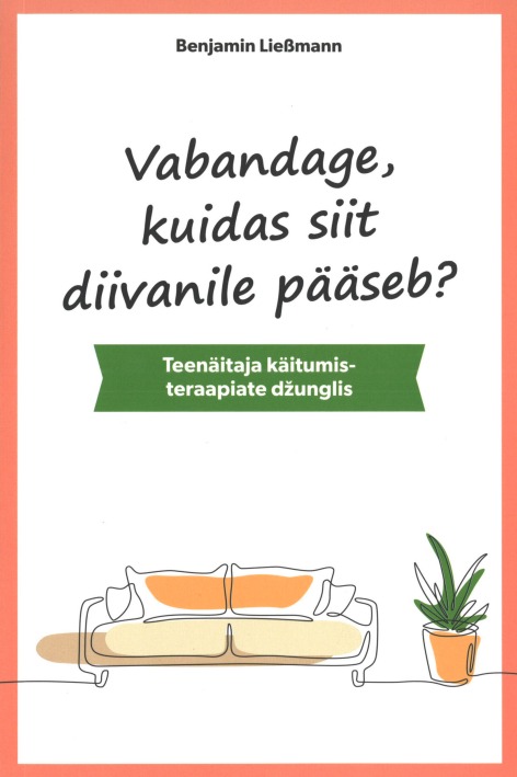 Tallinna Tehnikakõrgkool - Benjamin Ließmann vabandage, kuidas siit diivanile pääseb - raamatu kaanefoto