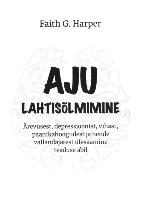 Tallinna Tehnikakõrgkool - Faith G. Harper Aju lahtisõlmimine - raamatu kaanefoto