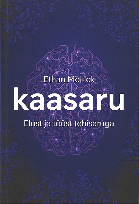 Tallinna Tehnikakõrgkool - Ethan Mollick Kaasaru - raamatu kaanefoto