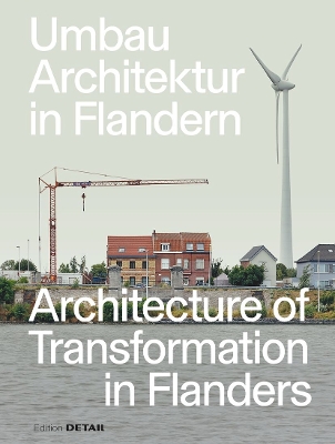 Tallinna Tehnikakõrgkool - Florian Heilmeyer, Sandra Hofmeister Umbau Architektur in Flandern = Architecture of Transformation in Flanders - raamatu kaanefoto