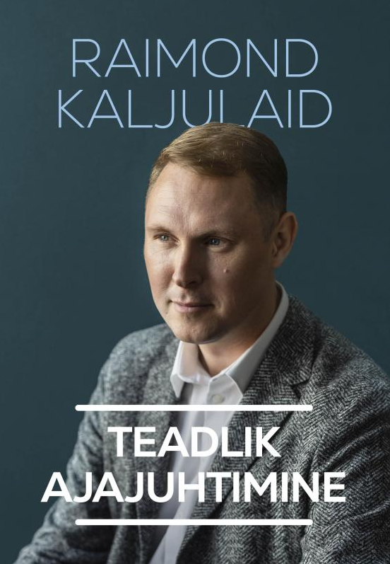 Tallinna Tehnikakõrgkool - Raimond Kaljulaid teadlik ajajuhtimine - raamatu kaanefoto